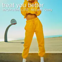 Treat You Better (feat. Khally, Lito_ Rei) Song Lyrics