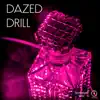 Dazed Drill - Single album lyrics, reviews, download