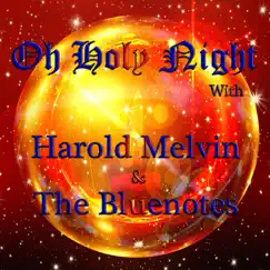 O Holy Night with Harold Melvin & The Bluenotes by Harold Melvin & The Blue Notes album reviews, ratings, credits