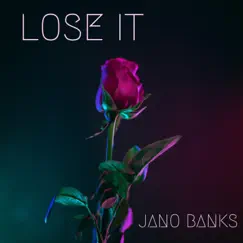 Lose It - Single by Jano Banks album reviews, ratings, credits