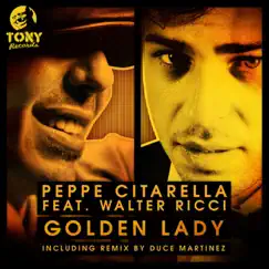 Golden Lady (Incl. Remix By Duce Martinez & Big Moses) by Peppe Citarella & Walter Ricci album reviews, ratings, credits