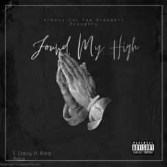 Found My High (feat. King Papa) - Single by C Crazy album reviews, ratings, credits