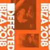 Defected Ibiza 2018 (Mixed) album lyrics, reviews, download