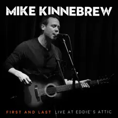 First and Last (Live at Eddie's Attic) - Single by Mike Kinnebrew album reviews, ratings, credits