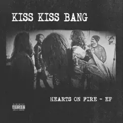 Hearts on Fire - EP by Kiss Kiss Bang album reviews, ratings, credits