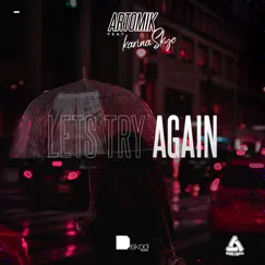 Lets Try Again (Original) [feat. Karina Skye] - Single by Artomik album reviews, ratings, credits