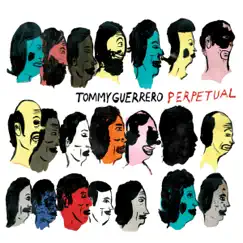 Perpetual (Deluxe Version) by Tommy Guerrero album reviews, ratings, credits