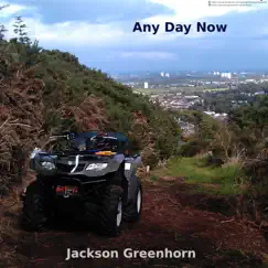 Any Day Now - Single by Jackson Greenhorn album reviews, ratings, credits