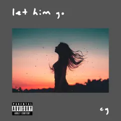 Let Him Go - Single by Cg album reviews, ratings, credits