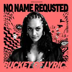 Bucket of Lyrics (feat. Natasja & Karen Mukupa) - Single by No Name Requested album reviews, ratings, credits