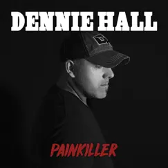 Painkiller (feat. Camille Rae) - Single by Dennie Hall album reviews, ratings, credits