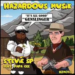 Gunslinger / It's All Good (feat. Papa Gee) - Single by Stevie SP album reviews, ratings, credits