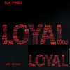 Loyal (feat. Ben Strada) - Single album lyrics, reviews, download