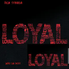 Loyal (feat. Ben Strada) Song Lyrics