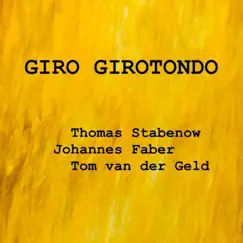 Giro Girotondo (Acoustic) - Single by Thomas Stabenow, Johannes Faber & Tom van der Geld album reviews, ratings, credits