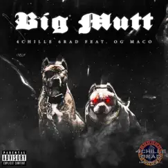 Big Mutt - Single (feat. OG Maco) - Single by 4chille 6rad album reviews, ratings, credits