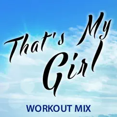 That's My Girl (Extended Workout Mix) Song Lyrics