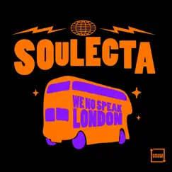 We No Speak London - Single by Soulecta album reviews, ratings, credits