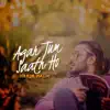 Agar Tum Saath Ho - Single album lyrics, reviews, download