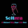 Soltera (feat. Ali Madisson & GaboMusic) - Single album lyrics, reviews, download