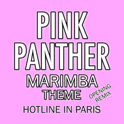 Pink Panther Marimba Theme - Single (Opening Remix) - Single by Hotline in Paris album reviews, ratings, credits