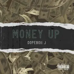 Money Up - Single by Dopeboii J album reviews, ratings, credits