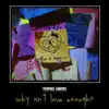 Why Isn't Love Enough? - Single album lyrics, reviews, download