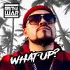 What Up? - Single album lyrics, reviews, download