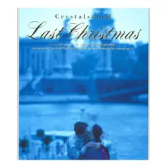 クリスタル・サウンド~ラスト・クリスマス by Crystal Sound album reviews, ratings, credits