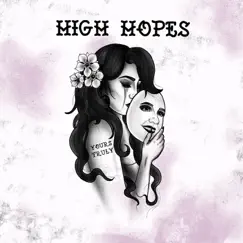 High Hopes - Single by Yours Truly album reviews, ratings, credits