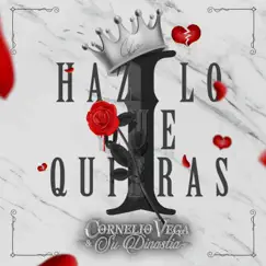 Haz Lo Que Quieras - Single by Cornelio Vega y Su Dinastía album reviews, ratings, credits
