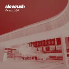 Overnight - Single by Slowrush album reviews, ratings, credits