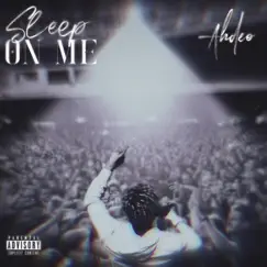 Sleep On Me by Ahdeo album reviews, ratings, credits