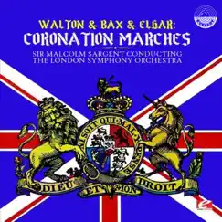 Coronation Marches: Walton & Bax & Elgar by Sir Malcolm Sargent & London Symphony Orchestra album reviews, ratings, credits