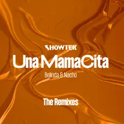 Una Mamacita (The Remixes) - Single by Showtek, Belinda & Nacho album reviews, ratings, credits