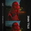 Still Mine - Single album lyrics, reviews, download