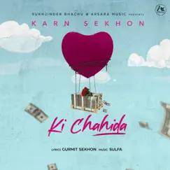 Ki Chahida - Single by Karn Sekhon album reviews, ratings, credits