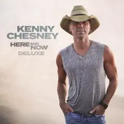 Here And Now (Deluxe) by Kenny Chesney album reviews, ratings, credits