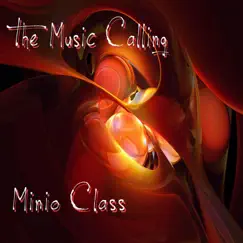 The Music Calling - Single by Minio Class album reviews, ratings, credits