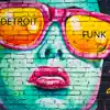Detroit Funk - Single album lyrics, reviews, download