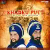 Khadku Putt - Single album lyrics, reviews, download