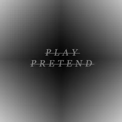 Play Pretend Song Lyrics