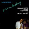 Pass the Bebop (feat. Phil Woods & The Alex Riel Trio) album lyrics, reviews, download