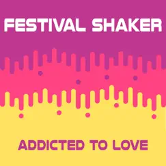 Addicted to Love - Single by Festival Shaker album reviews, ratings, credits