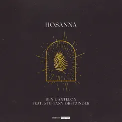 Hosanna (feat. Steffany Gretzinger) - Single by Worship Together & Ben Cantelon album reviews, ratings, credits
