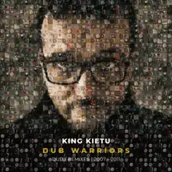 Dub Warriors: Dub / Remixes (2007-2011) by King Kietu album reviews, ratings, credits