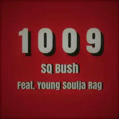 1009 (feat. Young Soulja Rag) - Single by Sq Bush album reviews, ratings, credits