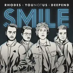 Smile - Single by RHODES, YouNotUs & Deepend album reviews, ratings, credits