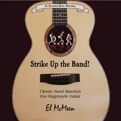 Strike up the Band! Classic Band Marches for Fingerstyle Guitar - EP by El McMeen album reviews, ratings, credits