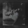 Wait for a Minute - Single album lyrics, reviews, download